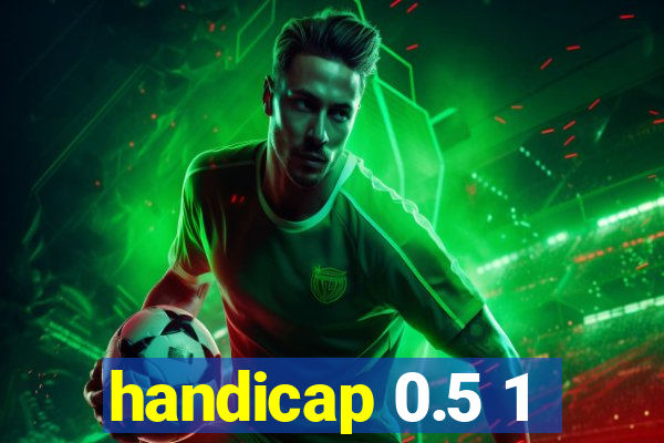 handicap 0.5 1